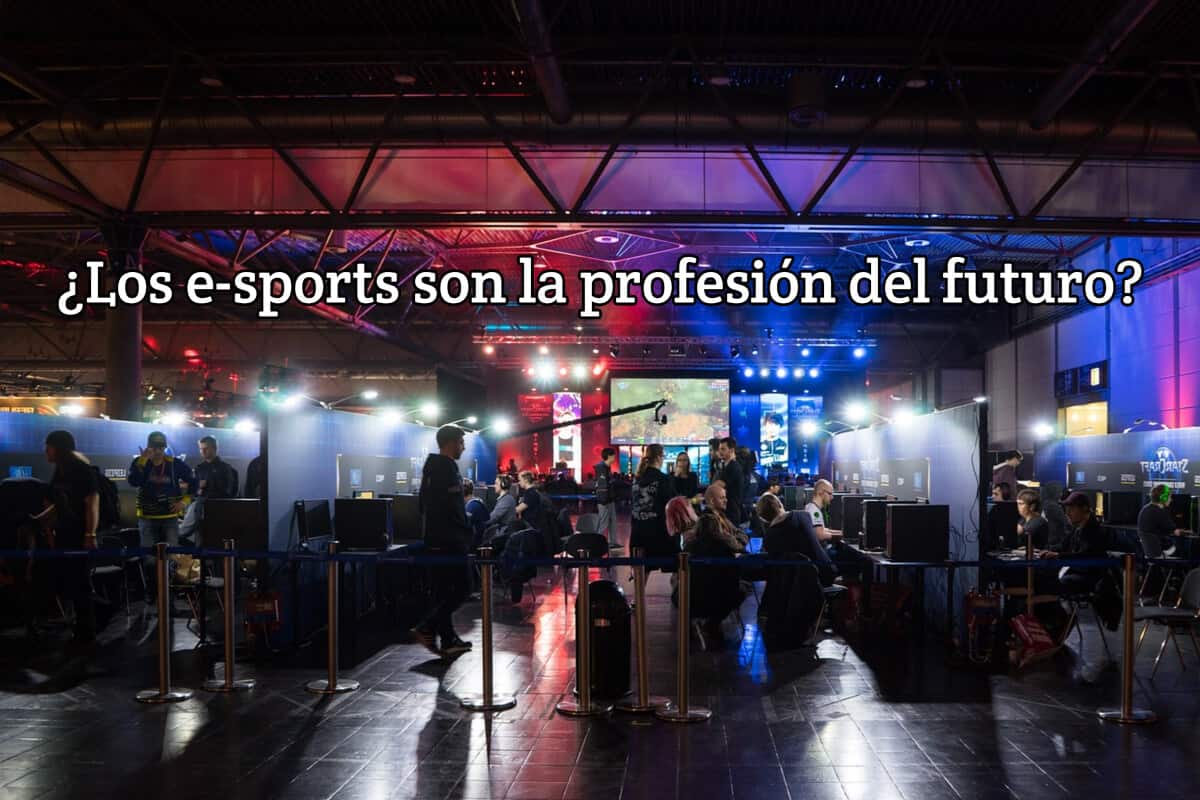 ¿Los e-sports son la profesión del futuro?