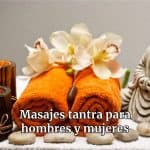 Masajes tantra para hombres y mujeres